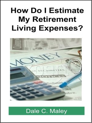 cover image of How Do I Estimate Retirement Living Expenses?